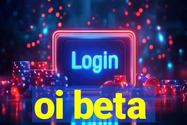 oi beta